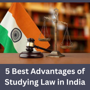 5 Best Advantages of Studying Law in India